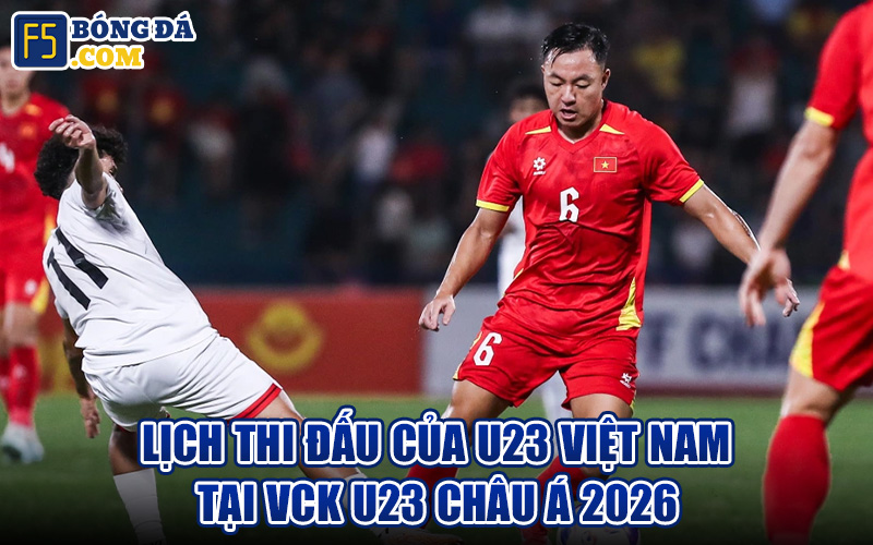 Lich-Thi-Dau-Vck-U23-Chau-A lich-thi-dau-u23-viet-nam
