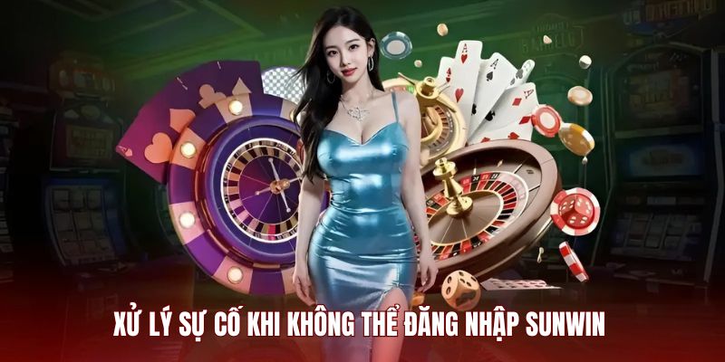 Suc-Hut-Dac-Biet-Khi-Dang-Nhap-Sunwin xu-ly-su-co-khi-khong-the-dang-nhap-sunwin